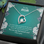 To My Mom | You Are My Best Friend & I Love You - Forever Love Necklace